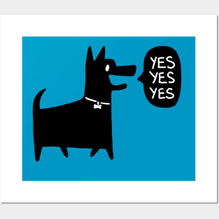 Dog Says Yes Yes Yes Posters and Art